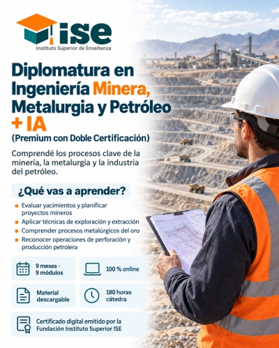 Diplomatura en Ingeniería Minera, Metalurgia y Petróleo + IA (Premium con Doble Certificación)