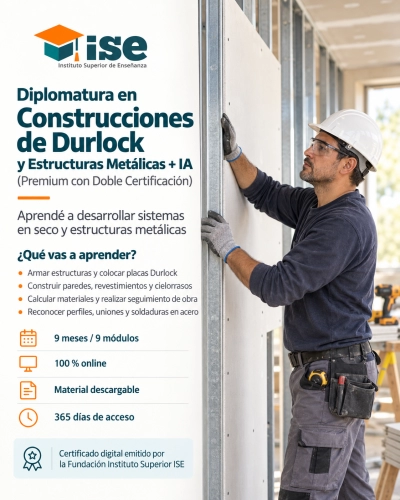 Diplomatura en Construcciones de Durlock y Estructuras Metálicas + IA (Premium con Doble Certificación)