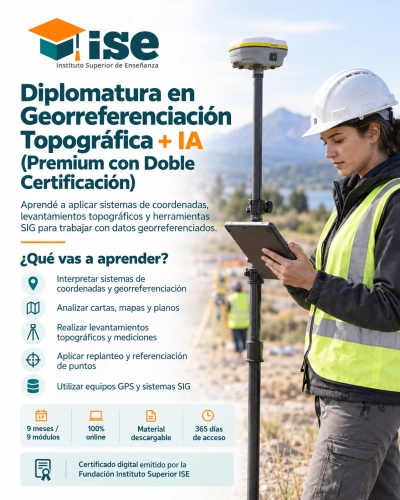 Diplomatura en Georreferenciación Topográfica + IA (Premium con Doble Certificación)