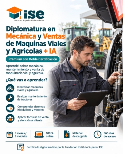 Diplomatura en Mecánica y Ventas de Maquinas Viales y Agricolas + IA (Premium con Doble Certificación)
